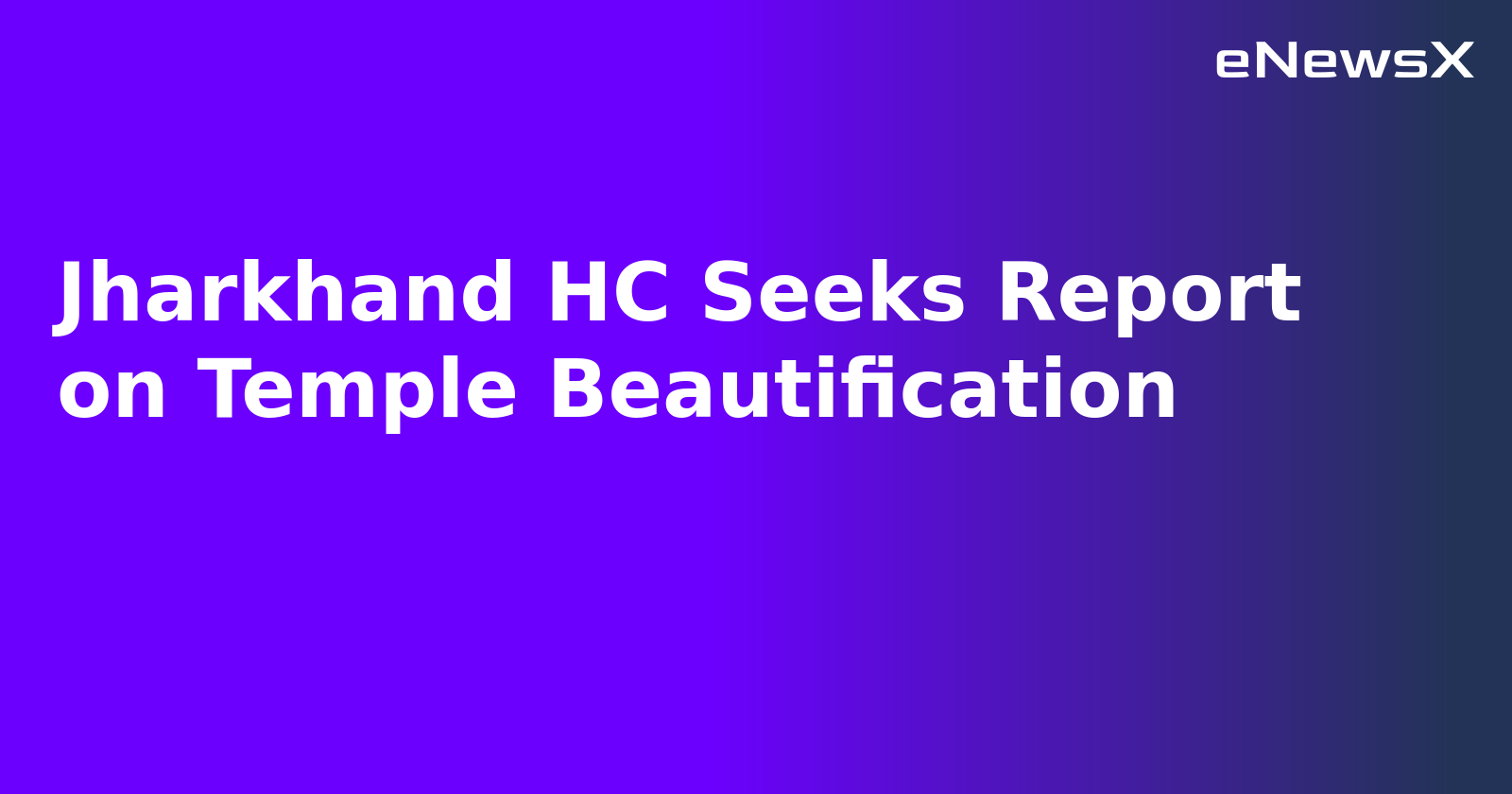 Jharkhand HC Seeks Report on Temple Beautification.webp