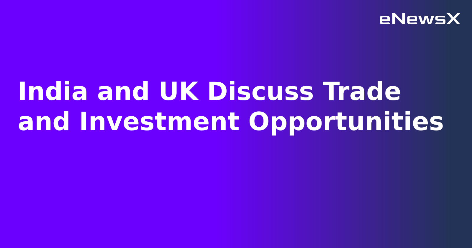 India and UK Discuss Trade and Investment Opportunities.webp