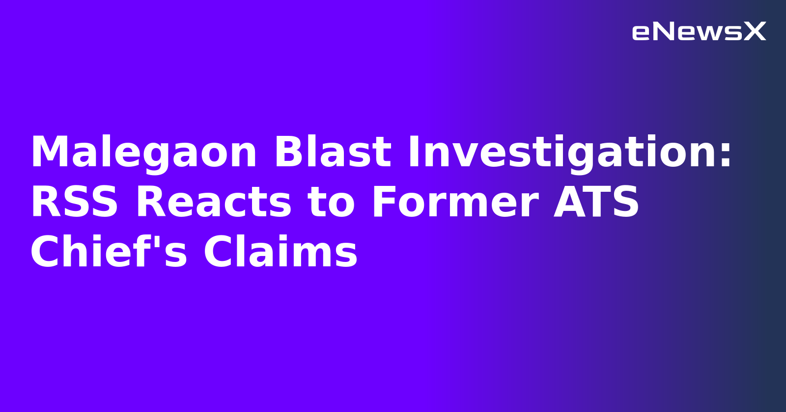 Malegaon Blast Investigation: RSS Reacts to Former ATS Chief's Claims.webp