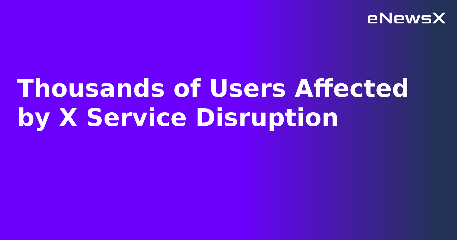 Thousands of Users Affected by X Service Disruption.webp
