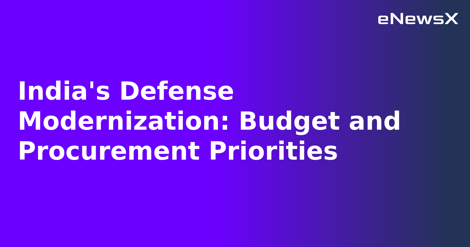 India's Defense Modernization: Budget and Procurement Priorities.webp