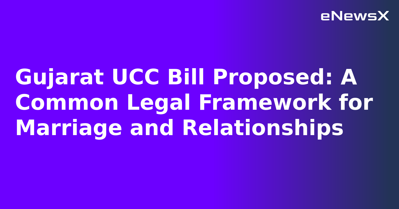 Gujarat UCC Bill Proposed: A Common Legal Framework for Marriage and Relationships.webp
