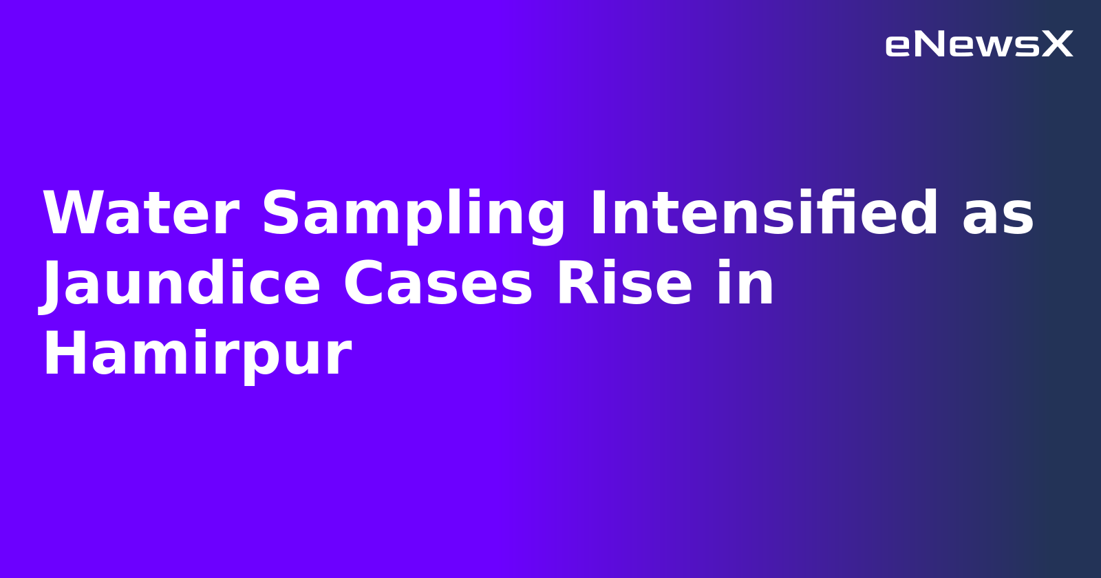 Water Sampling Intensified as Jaundice Cases Rise in Hamirpur.webp