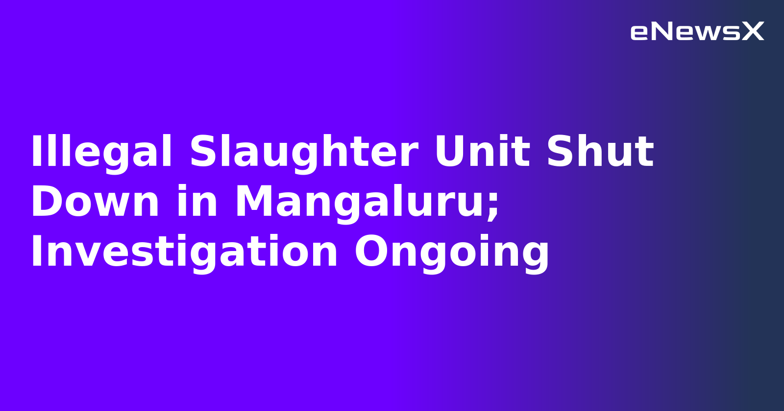 Illegal Slaughter Unit Shut Down in Mangaluru; Investigation Ongoing.webp