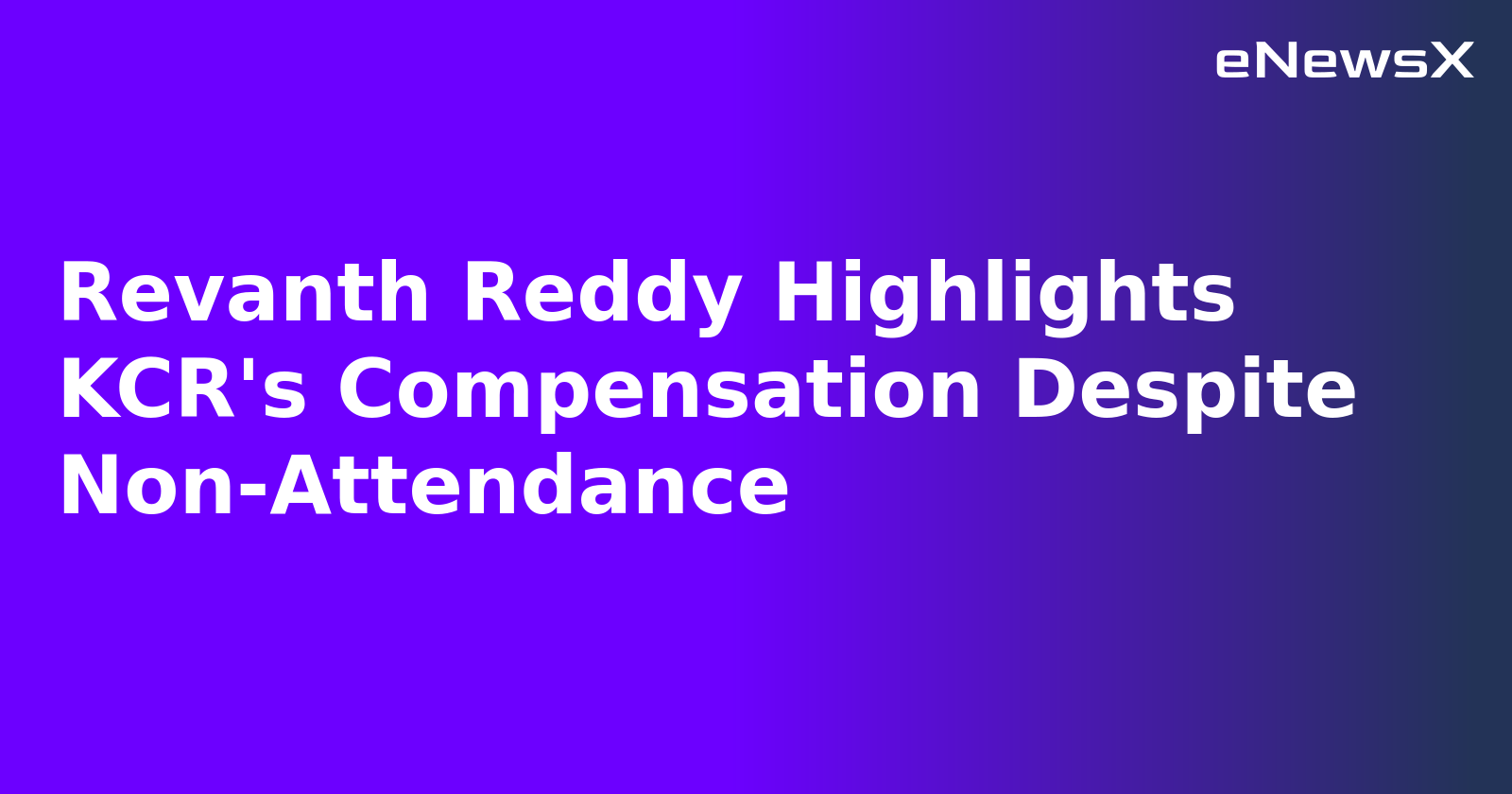 Revanth Reddy Highlights KCR's Compensation Despite Non-Attendance.webp