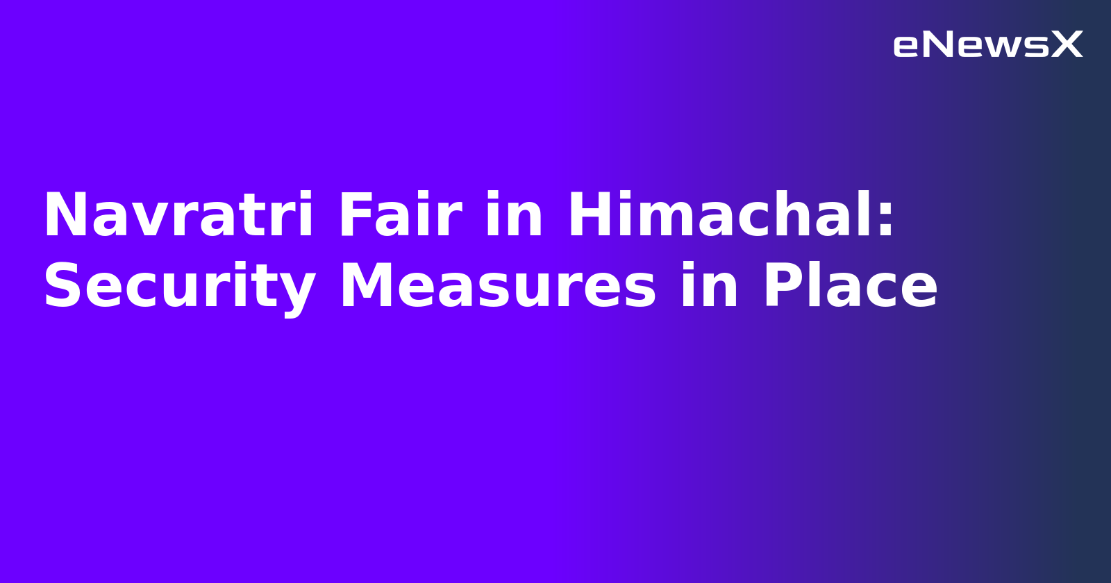 Navratri Fair in Himachal: Security Measures in Place