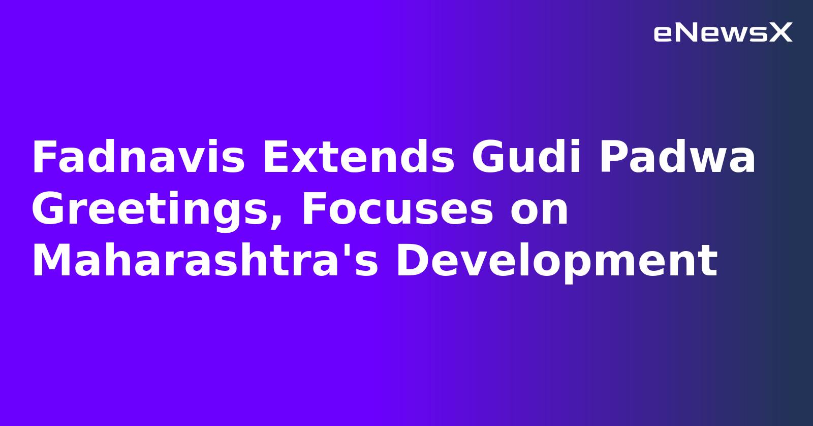 Fadnavis Extends Gudi Padwa Greetings, Focuses on Maharashtra's Development.webp