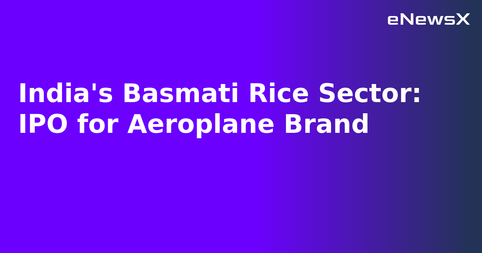 India's Basmati Rice Sector: IPO for Aeroplane Brand.webp