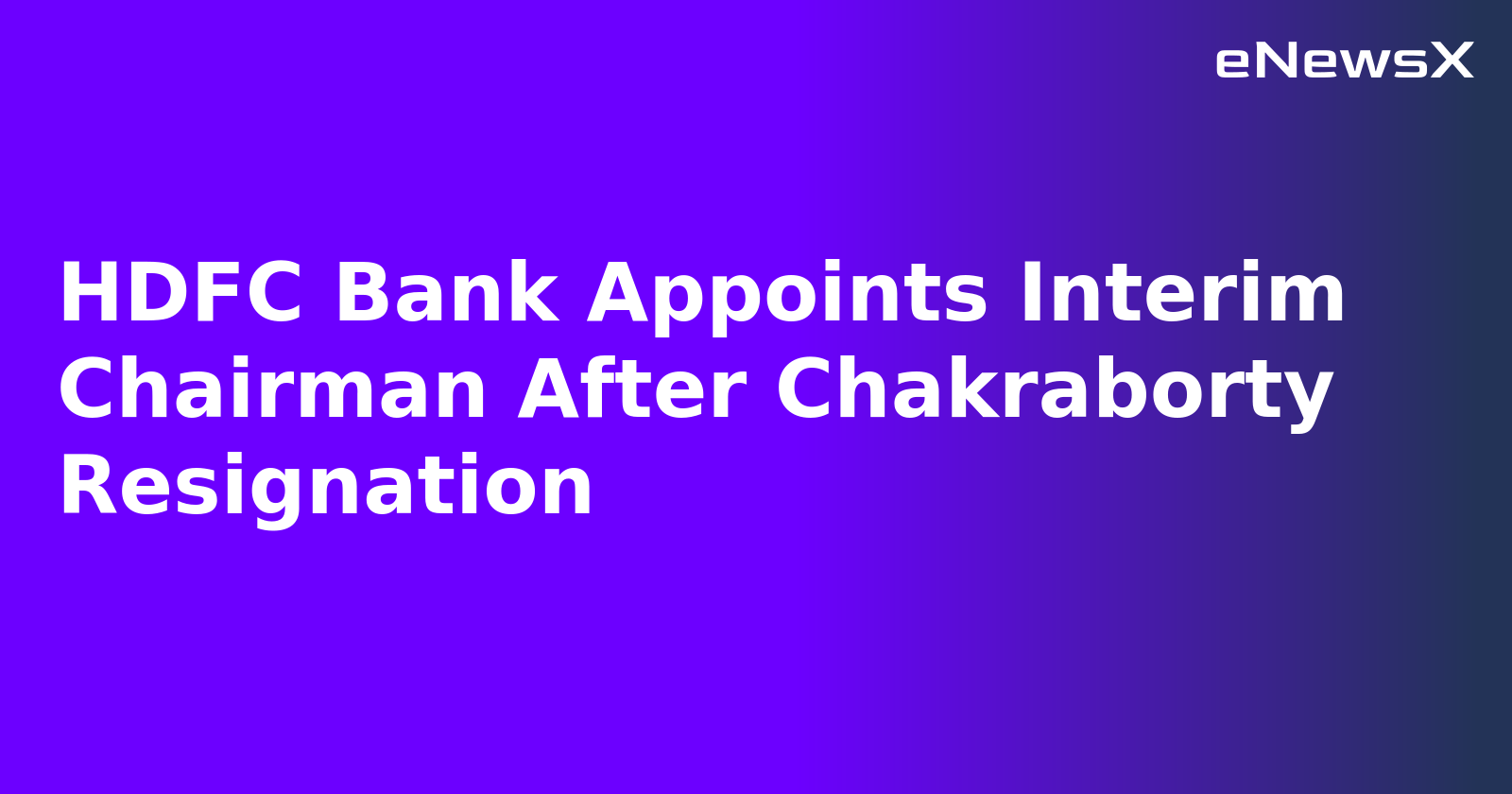 HDFC Bank Appoints Interim Chairman After Chakraborty Resignation.webp