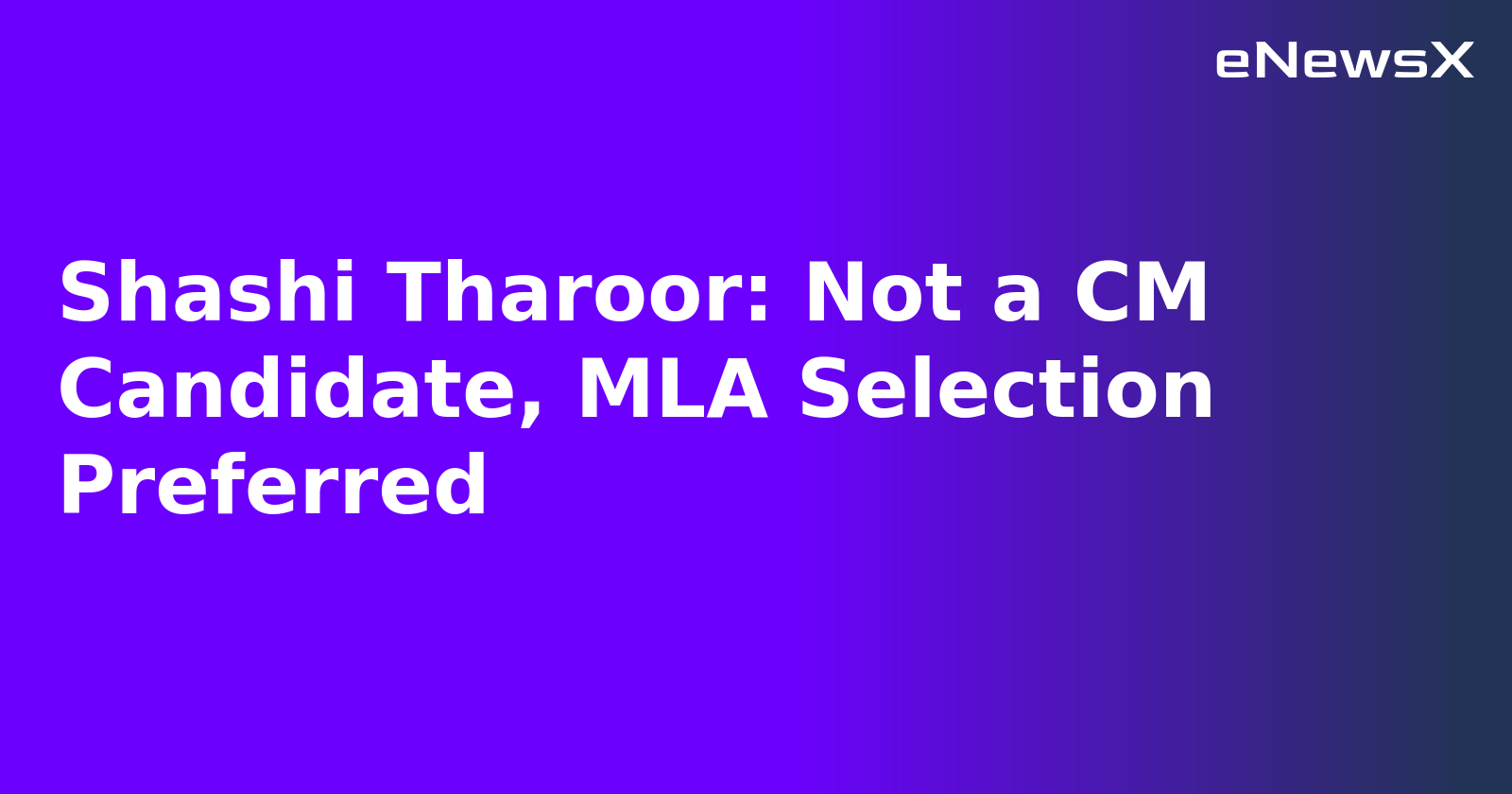 Shashi Tharoor: Not a CM Candidate, MLA Selection Preferred.webp