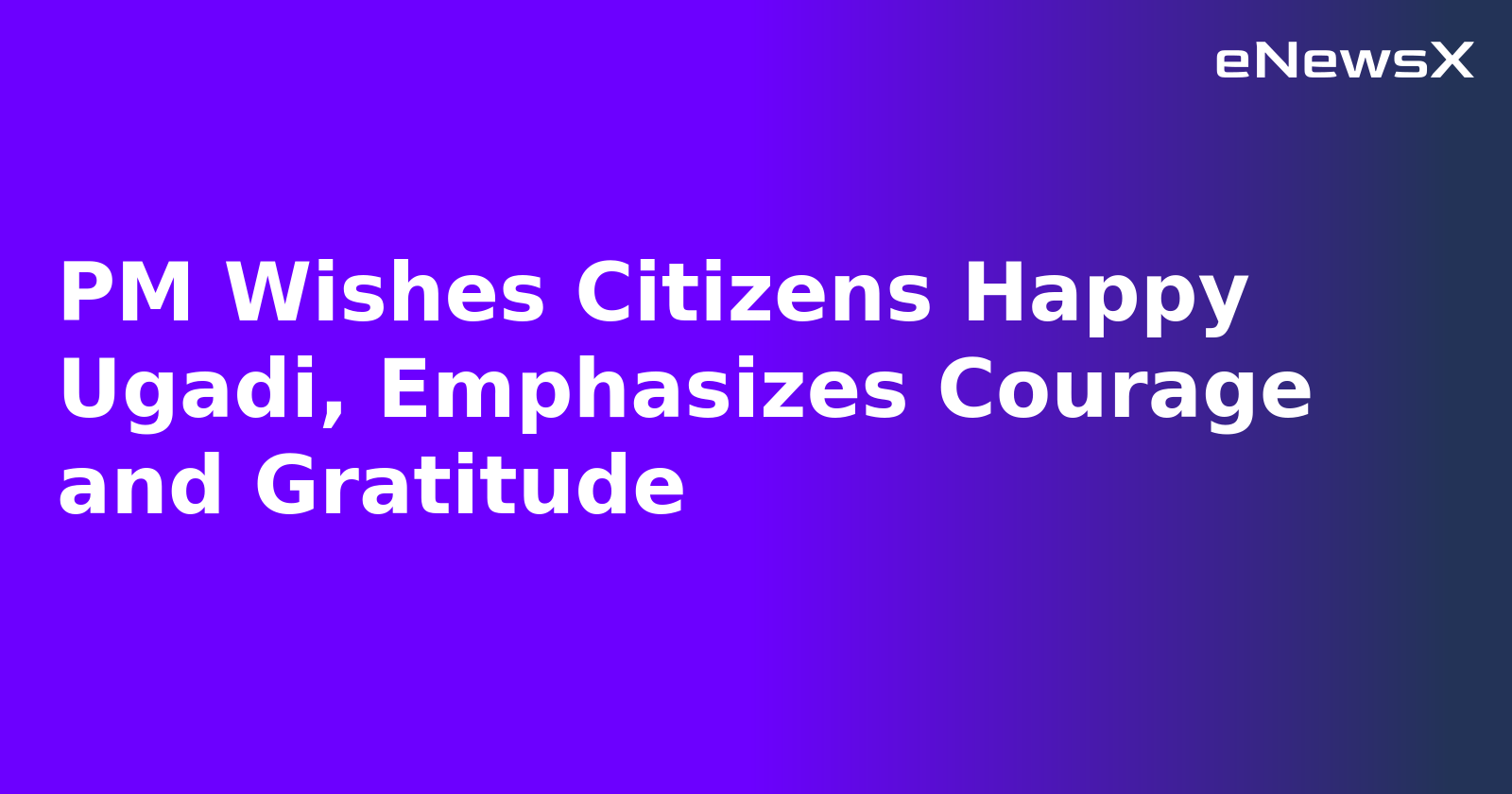 PM Wishes Citizens Happy Ugadi, Emphasizes Courage and Gratitude.webp PM Wishes Citizens Happy Ugadi, Emphasizes Courage and Gratitude.webp