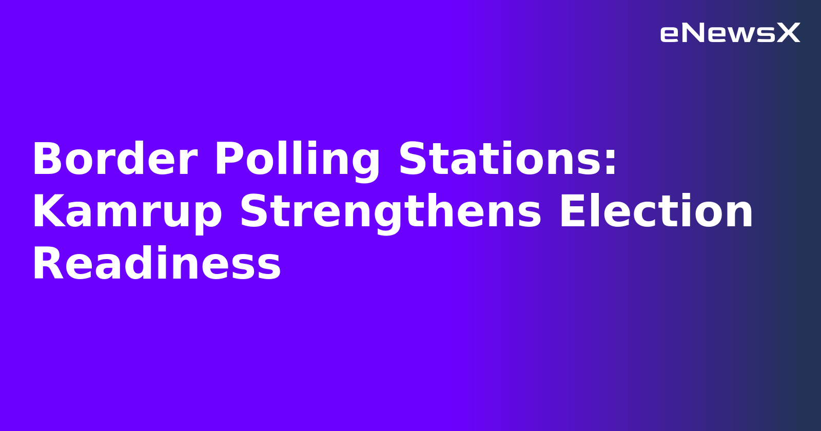 Border Polling Stations: Kamrup Strengthens Election Readiness.webp