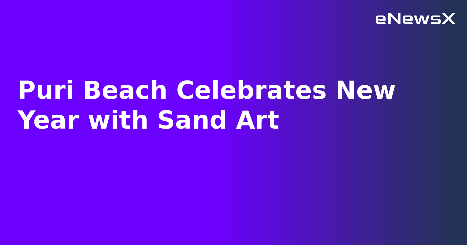 Puri Beach Celebrates New Year with Sand Art.webp
