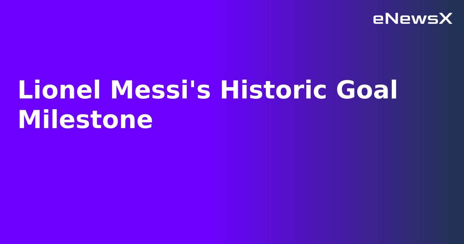 Lionel Messi's Historic Goal Milestone.webp