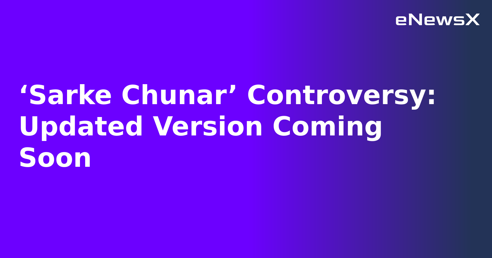 ‘Sarke Chunar’ Controversy: Updated Version Coming Soon.webp
