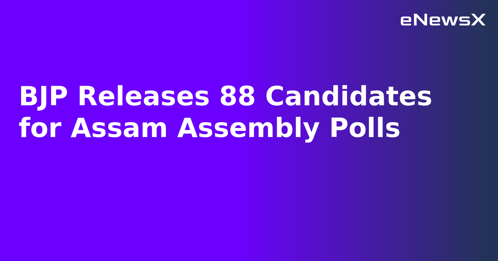 BJP Releases 88 Candidates for Assam Assembly Polls.webp