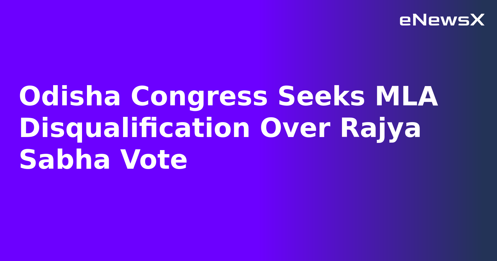 Odisha Congress Seeks MLA Disqualification Over Rajya Sabha Vote.webp