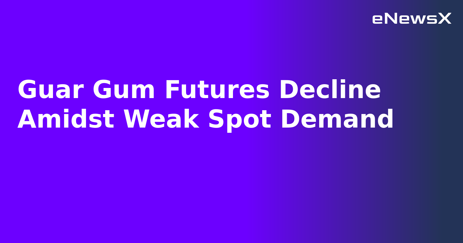 Guar Gum Futures Decline Amidst Weak Spot Demand.webp