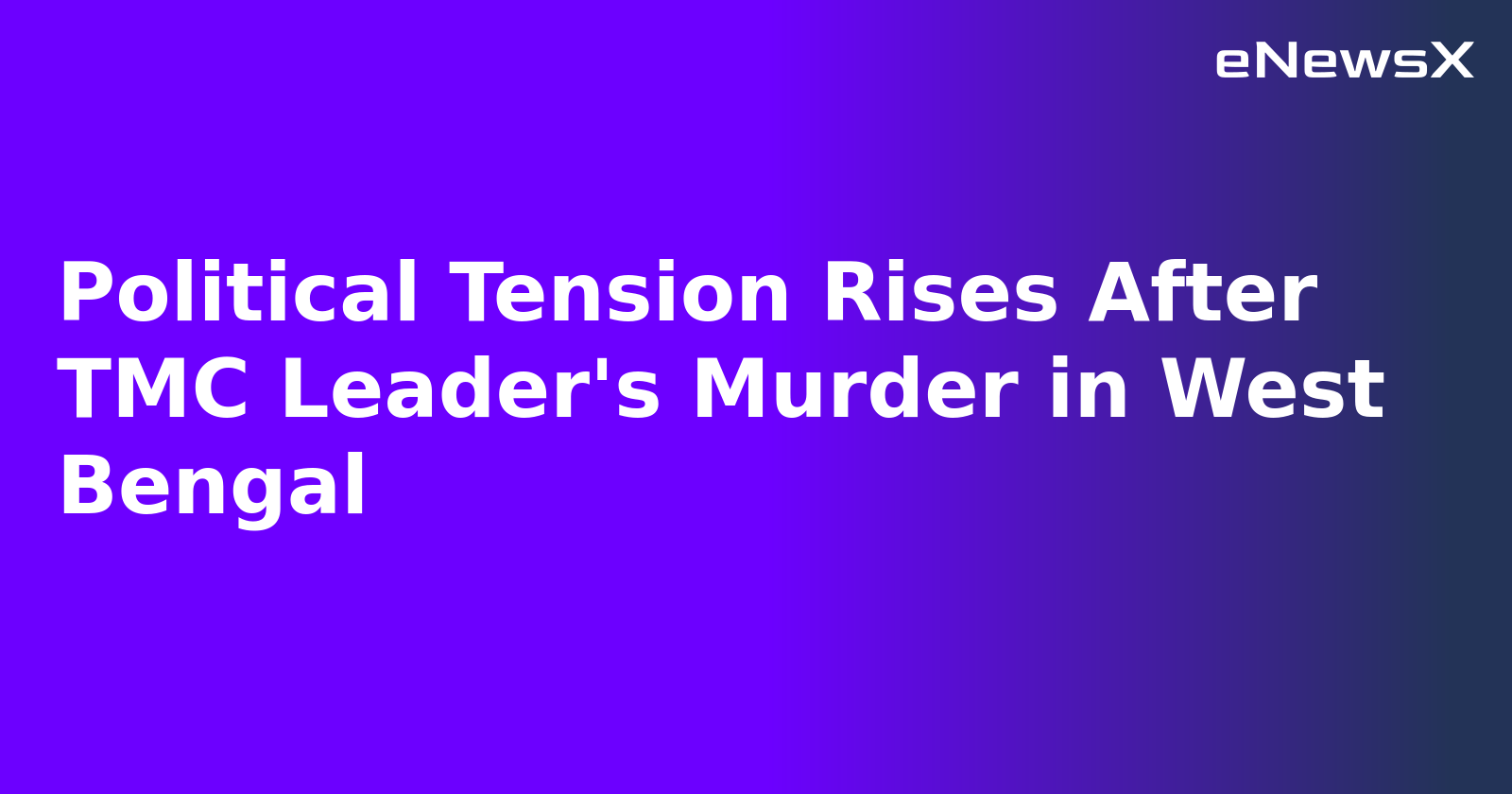 Political Tension Rises After TMC Leader's Murder in West Bengal.webp
