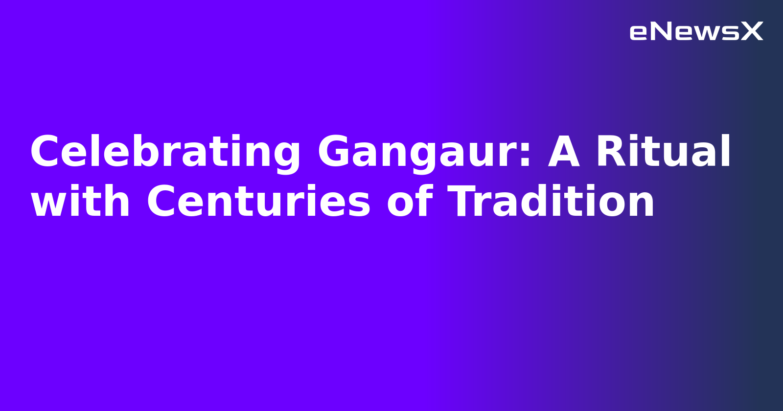 Celebrating Gangaur: A Ritual with Centuries of Tradition.webp