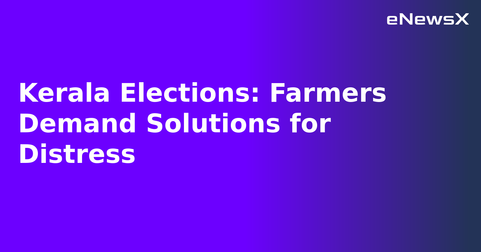 Kerala Elections: Farmers Demand Solutions for Distress.webp