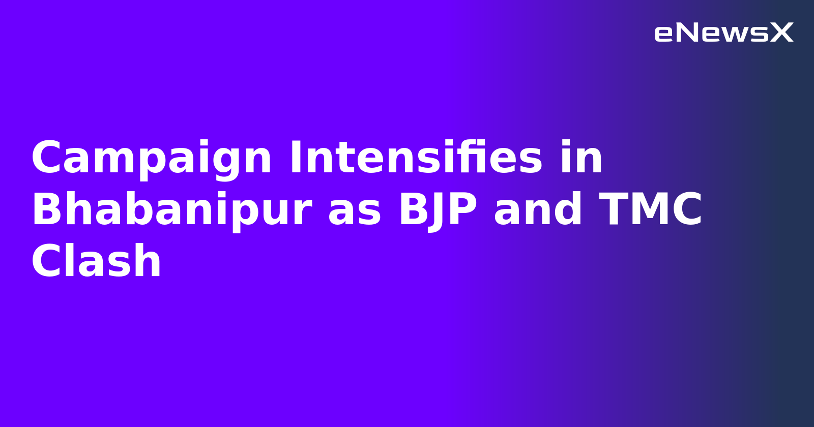 Campaign Intensifies in Bhabanipur as BJP and TMC Clash.webp