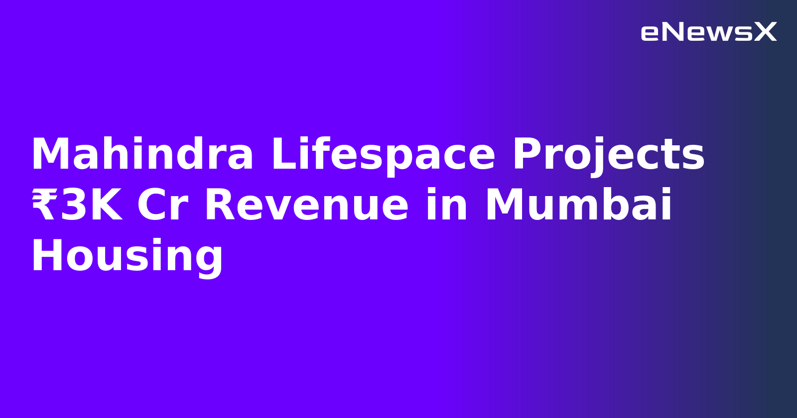 Mahindra Lifespace Projects ₹3K Cr Revenue in Mumbai Housing.webp