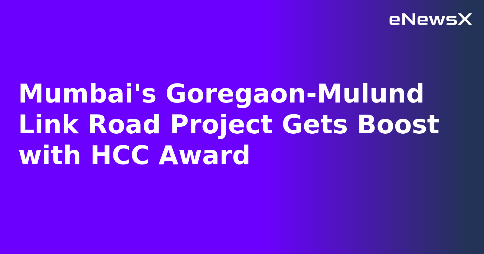 Mumbai's Goregaon-Mulund Link Road Project Gets Boost with HCC Award.webp