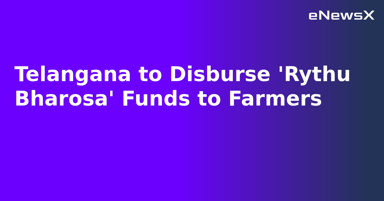 Telangana to Disburse 'Rythu Bharosa' Funds to Farmers.webp