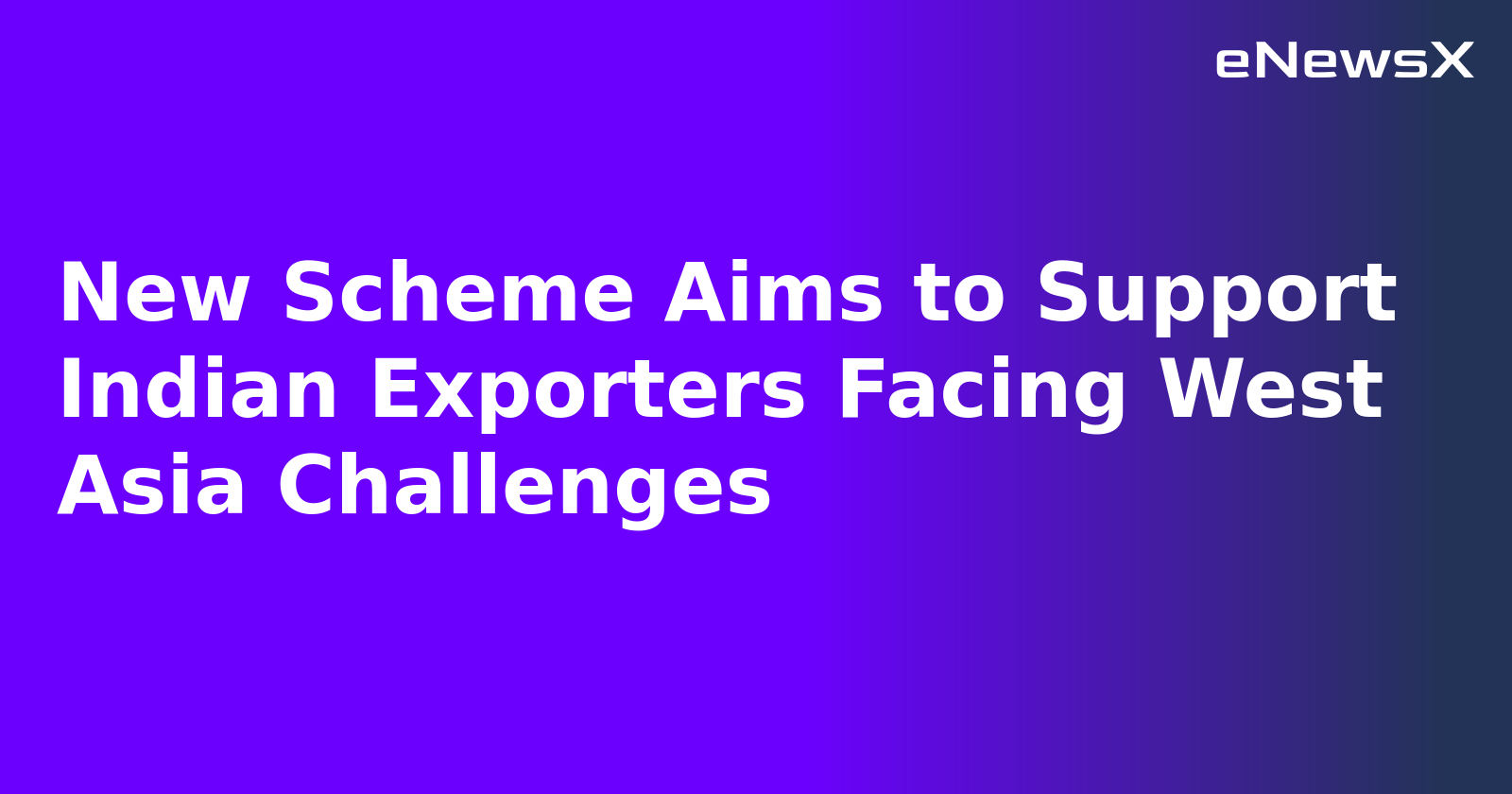 New Scheme Aims to Support Indian Exporters Facing West Asia Challenges.webp