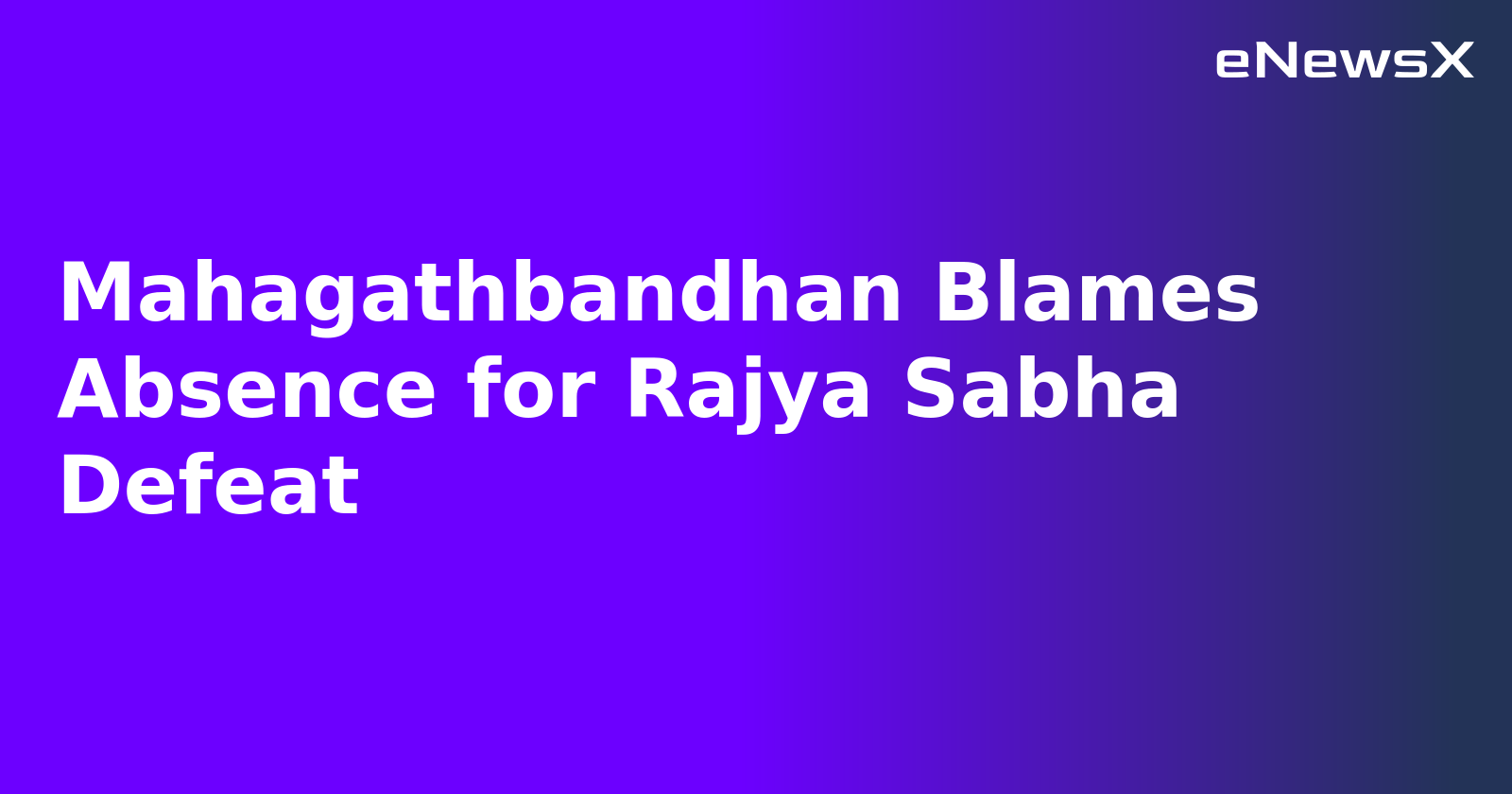 Mahagathbandhan Blames Absence for Rajya Sabha Defeat.webp