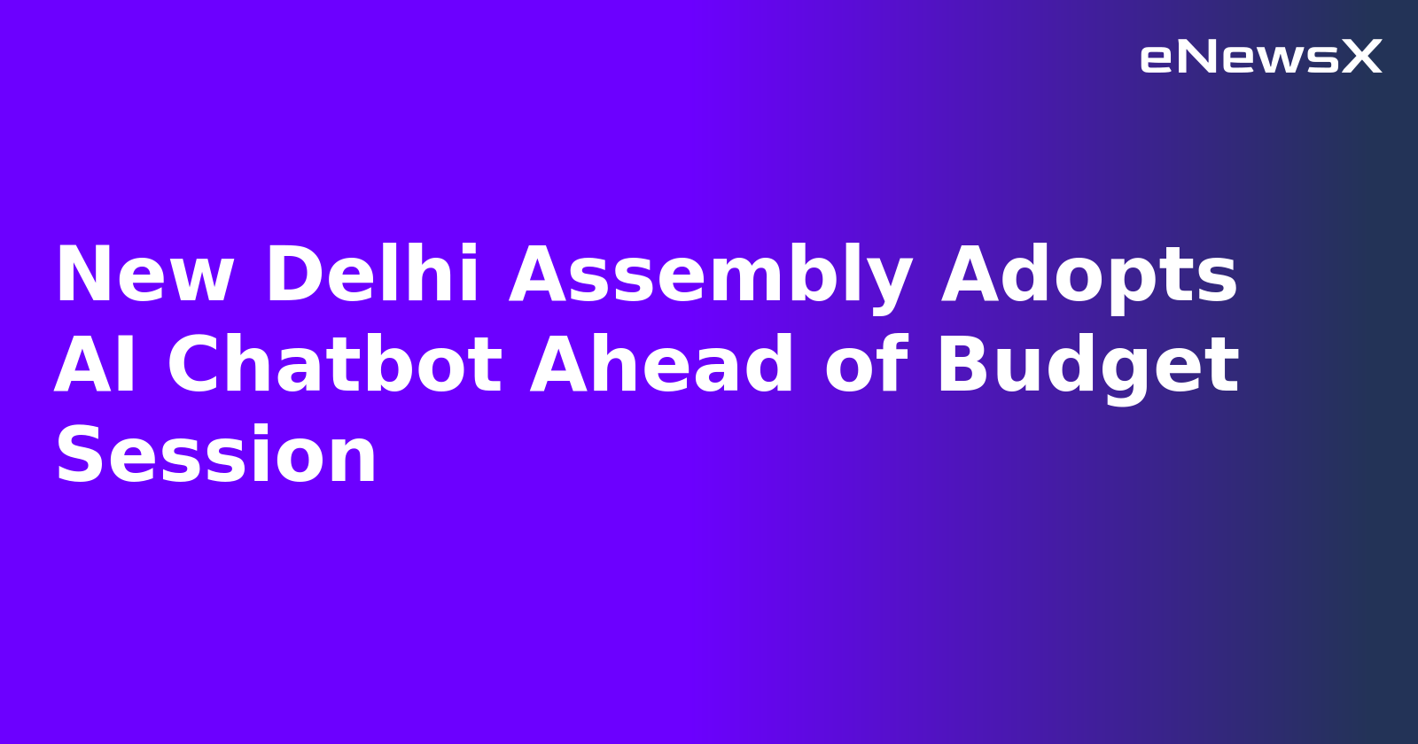 New Delhi Assembly Adopts AI Chatbot Ahead of Budget Session.webp