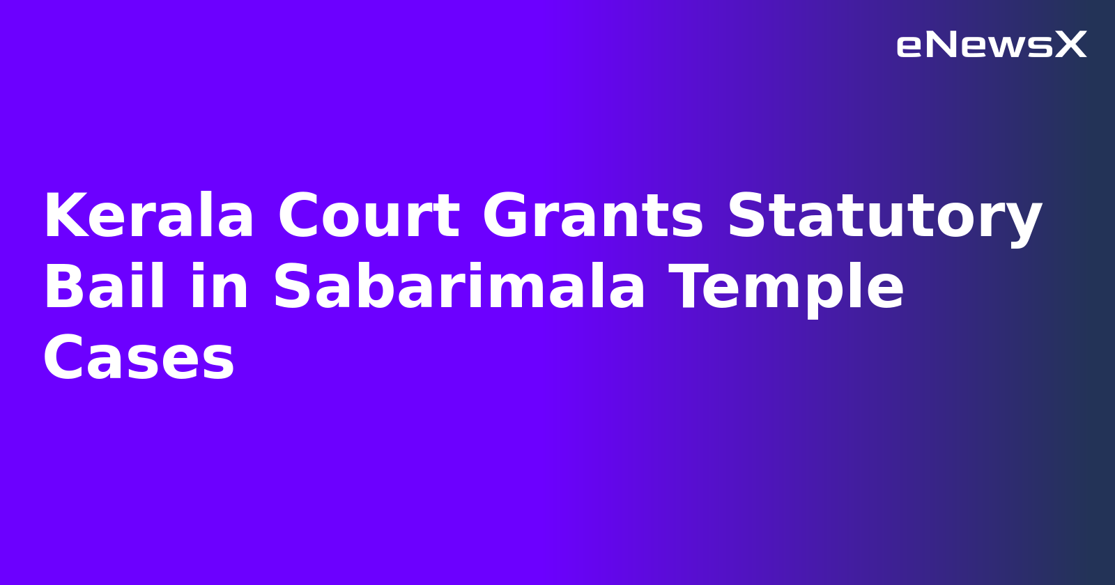 Kerala Court Grants Statutory Bail in Sabarimala Temple Cases.webp
