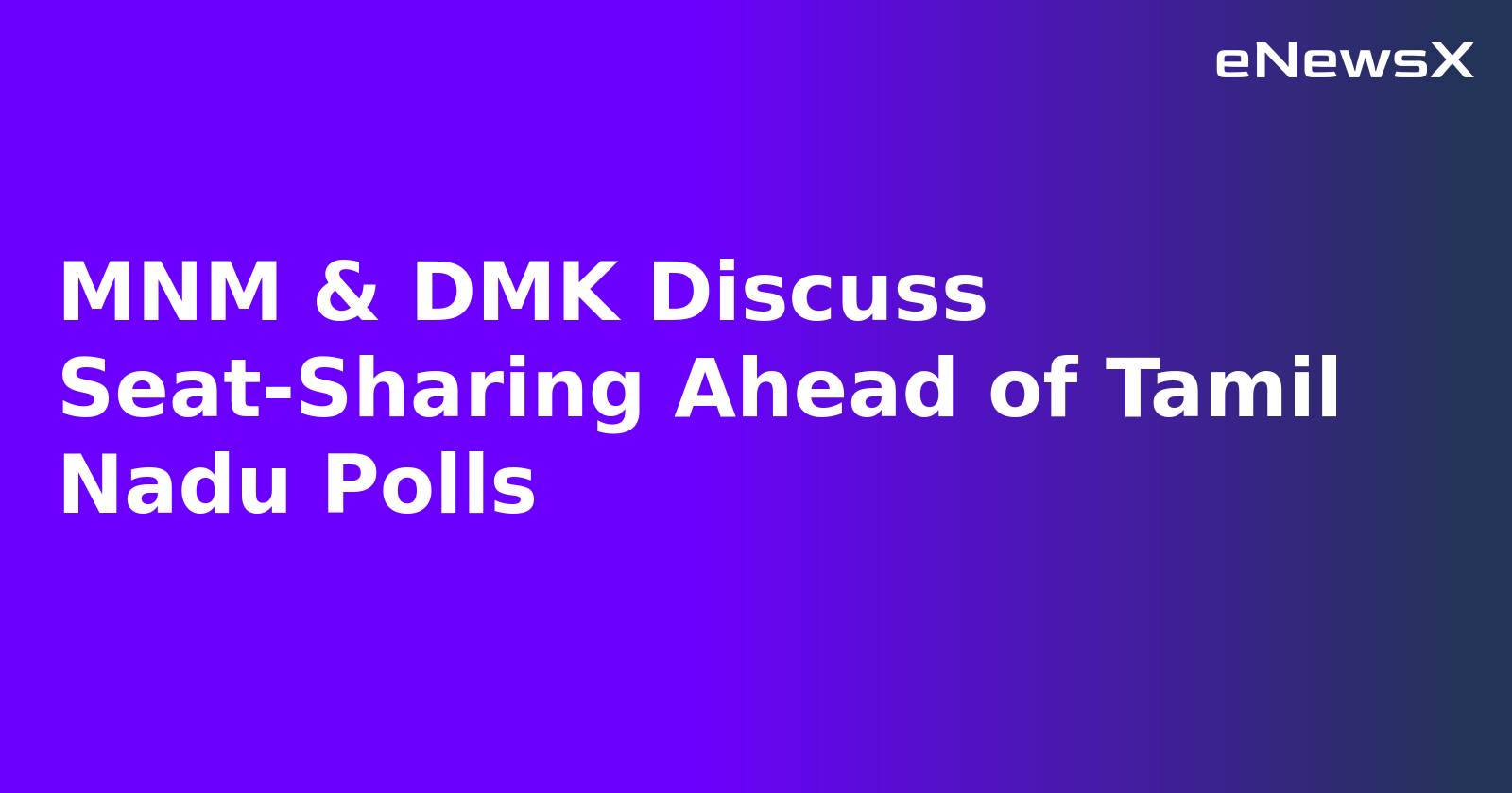 MNM & DMK Discuss Seat-Sharing Ahead of Tamil Nadu Polls.webp