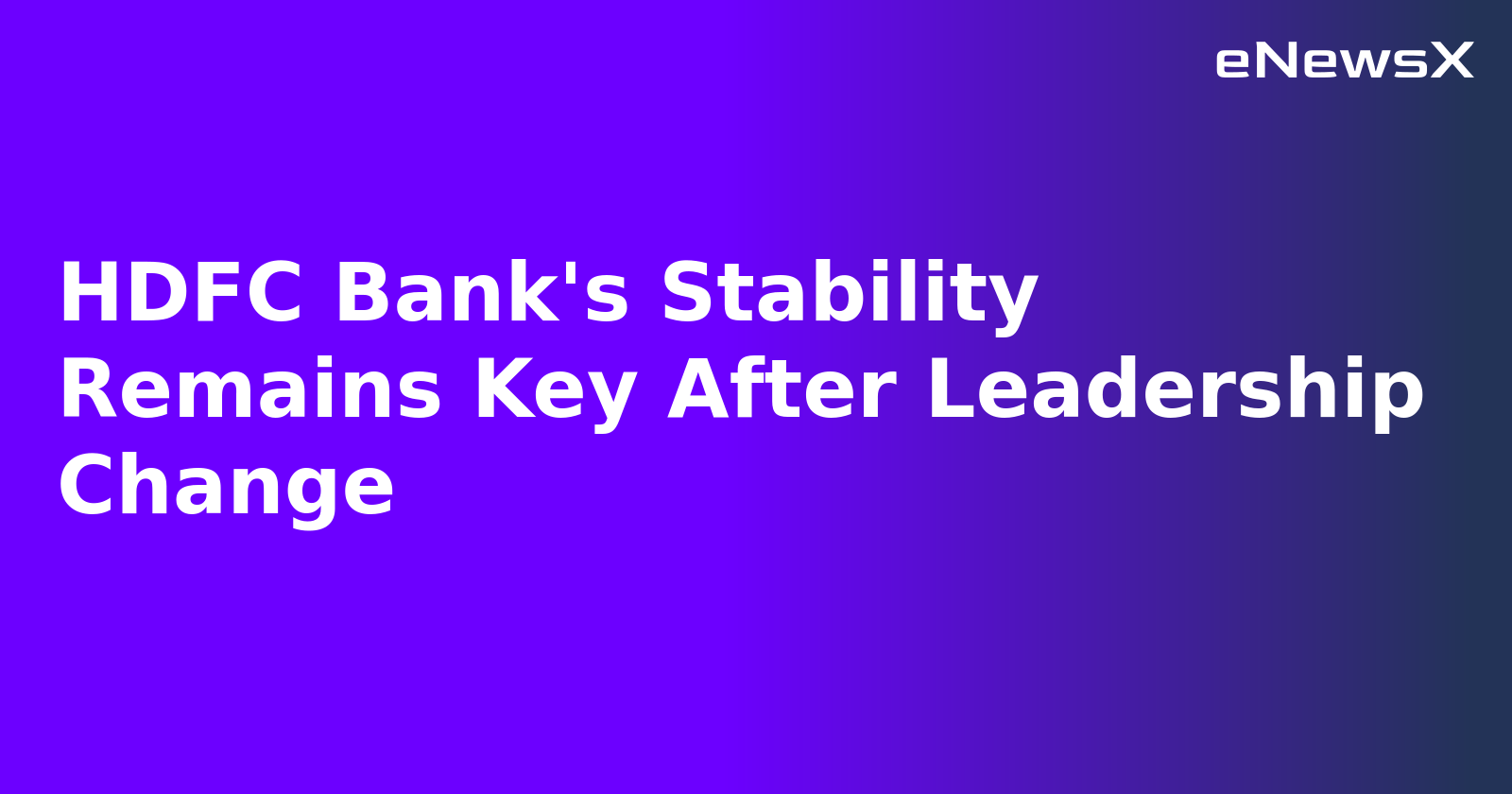 HDFC Bank's Stability Remains Key After Leadership Change.webp