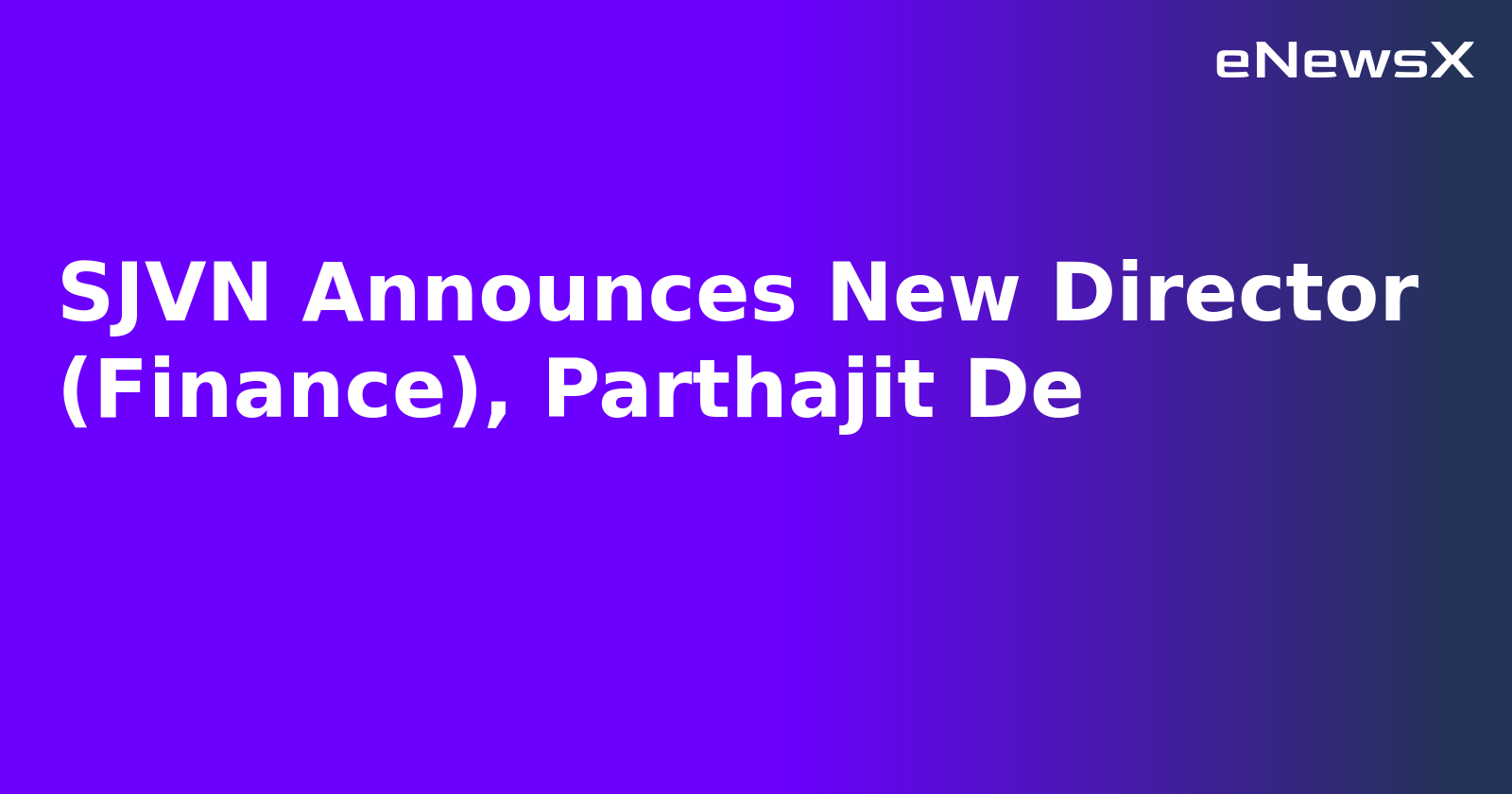 SJVN Announces New Director (Finance), Parthajit De.webp