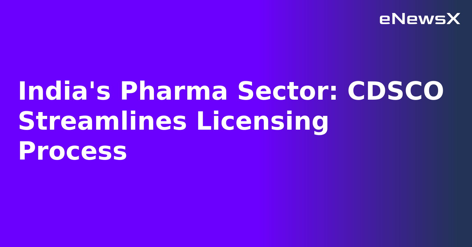 India's Pharma Sector: CDSCO Streamlines Licensing Process.webp