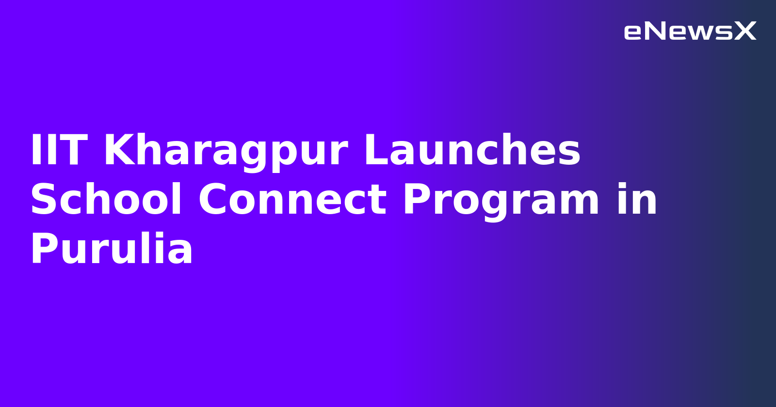 IIT Kharagpur Launches School Connect Program in Purulia.webp