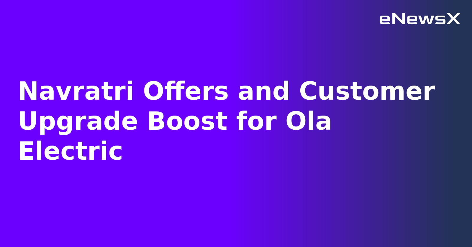 Navratri Offers and Customer Upgrade Boost for Ola Electric.webp