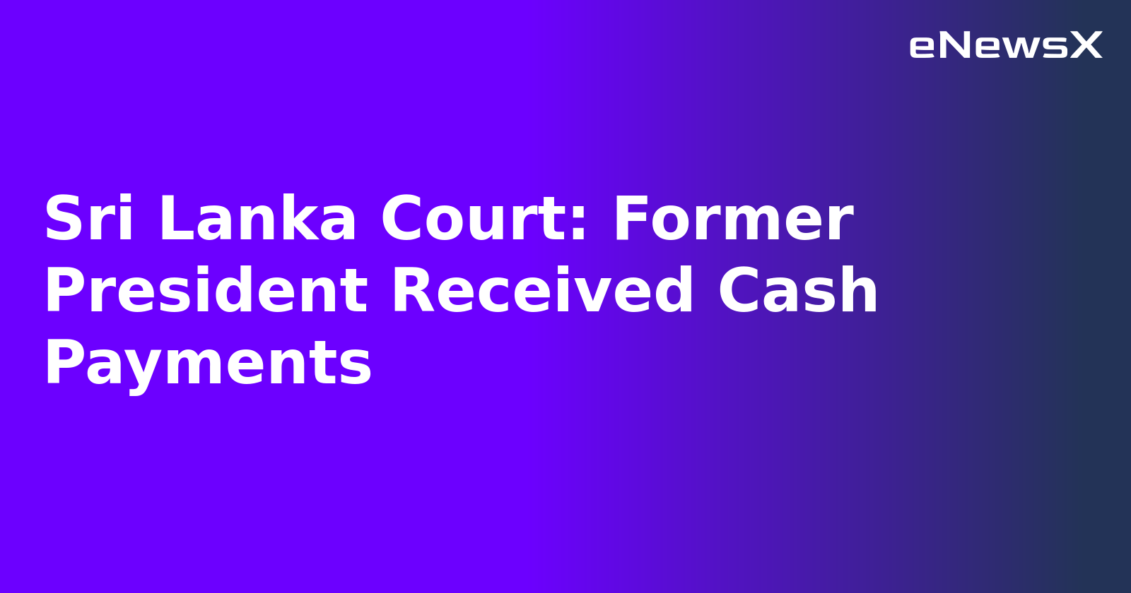 Sri Lanka Court: Former President Received Cash Payments.webp