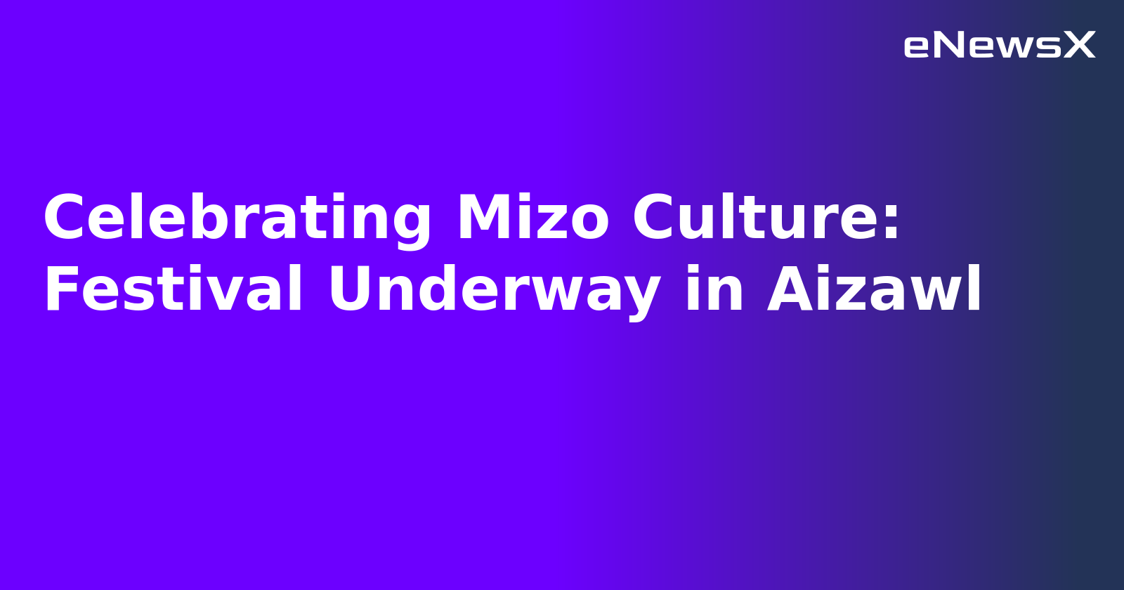 Celebrating Mizo Culture: Festival Underway in Aizawl.webp