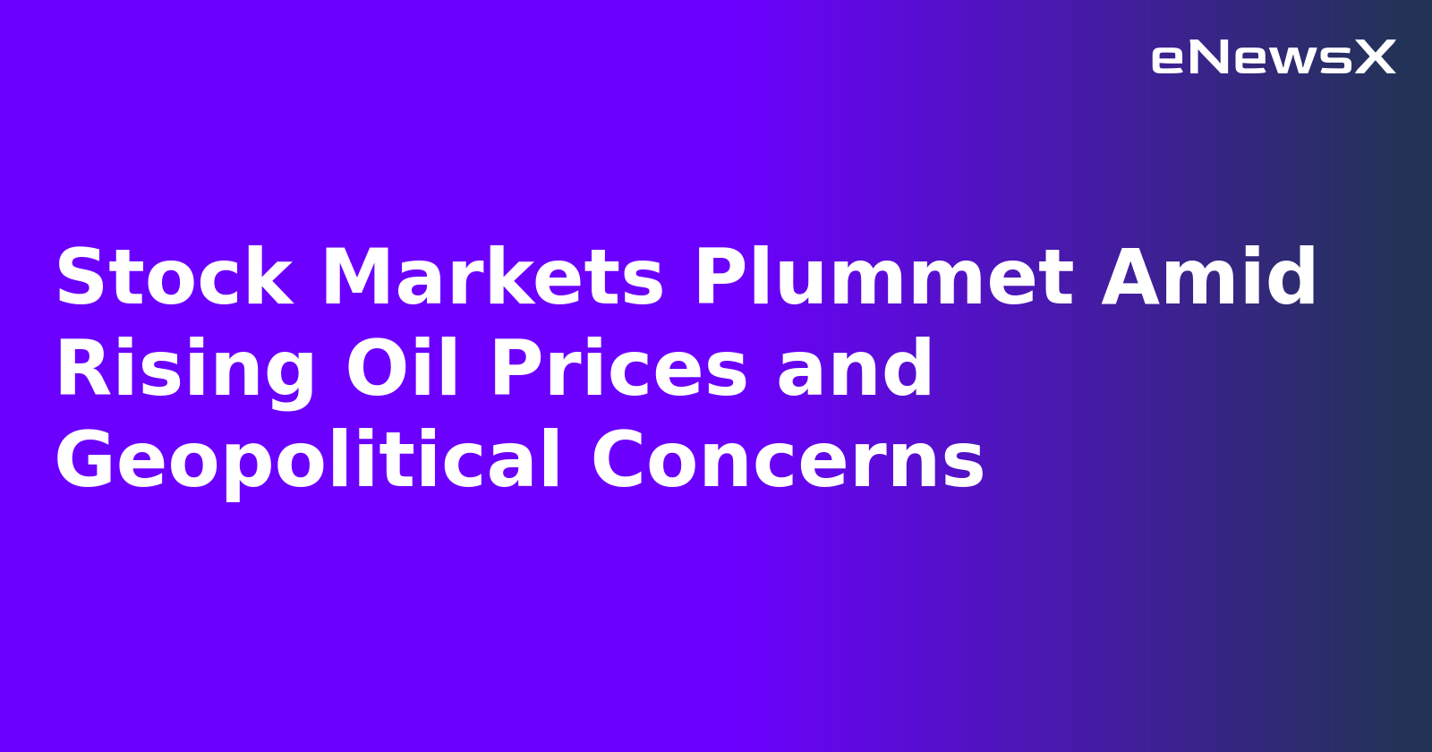 Stock Markets Plummet Amid Rising Oil Prices and Geopolitical Concerns.webp