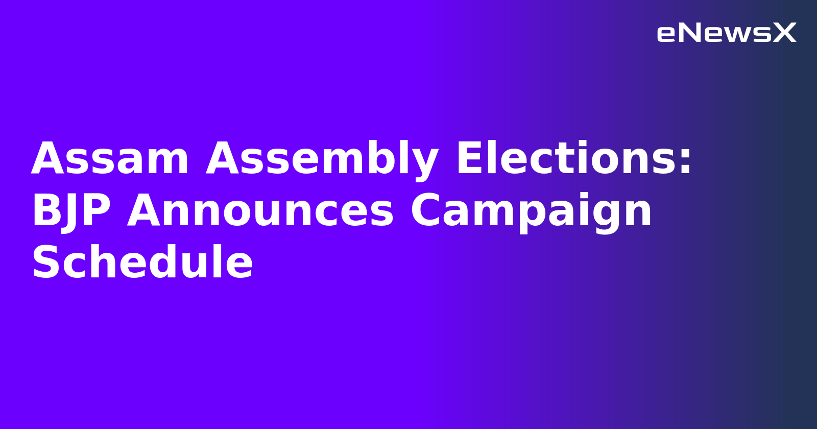 Assam Assembly Elections: BJP Announces Campaign Schedule.webp