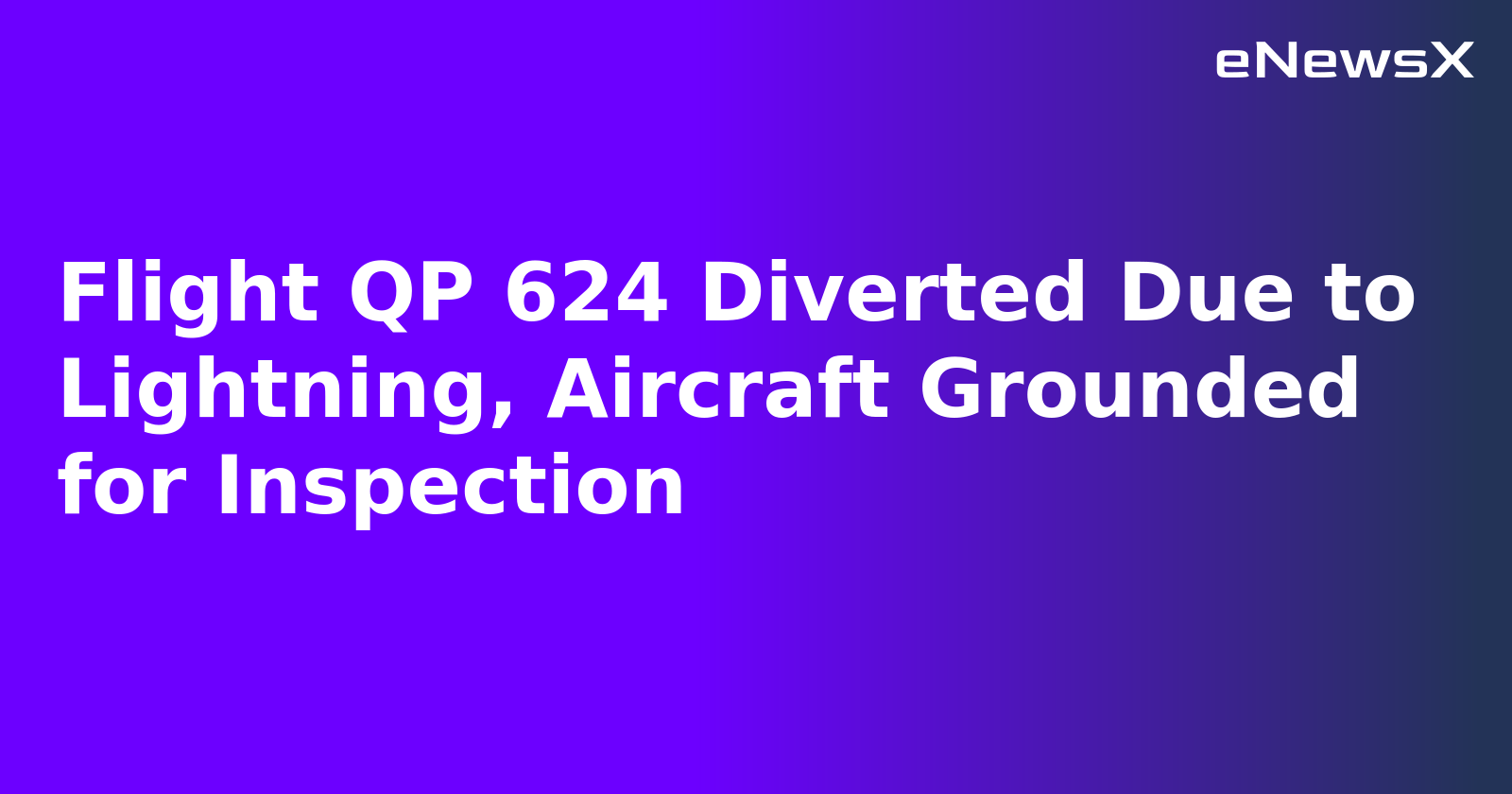 Flight QP 624 Diverted Due to Lightning, Aircraft Grounded for Inspection.webp