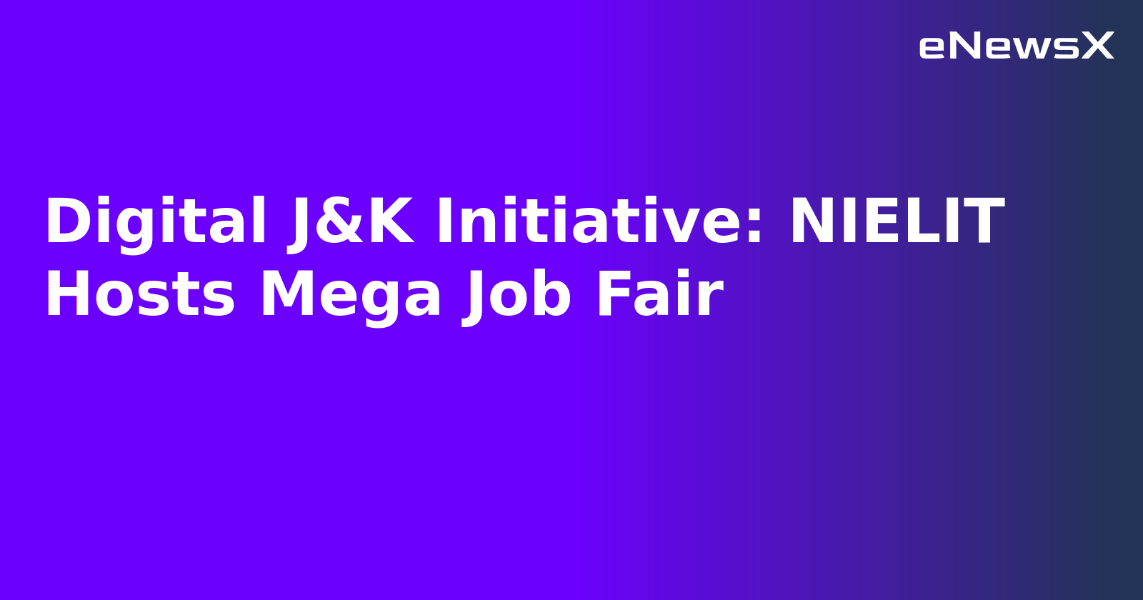 Digital J&K Initiative: NIELIT Hosts Mega Job Fair.webp
