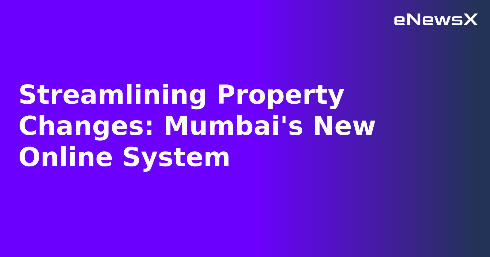 Streamlining Property Changes: Mumbai's New Online System.webp