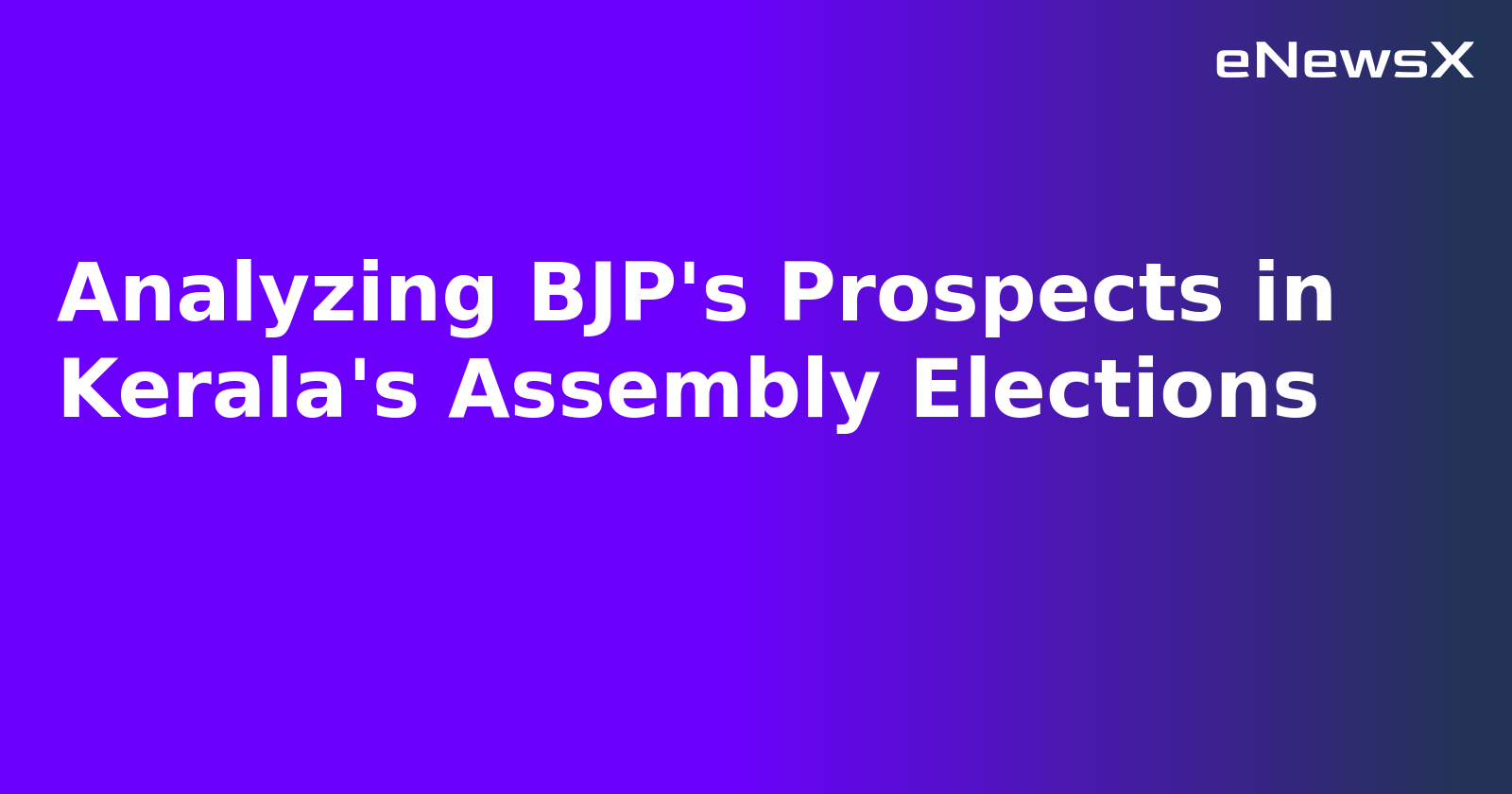 Analyzing BJP's Prospects in Kerala's Assembly Elections.webp