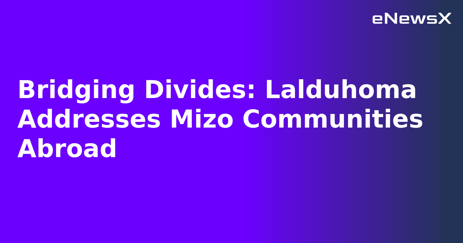 Bridging Divides: Lalduhoma Addresses Mizo Communities Abroad.webp