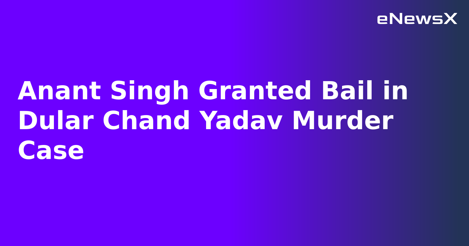 Anant Singh Granted Bail in Dular Chand Yadav Murder Case.webp