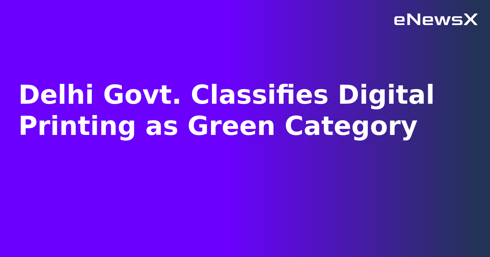 Delhi Govt. Classifies Digital Printing as Green Category.webp